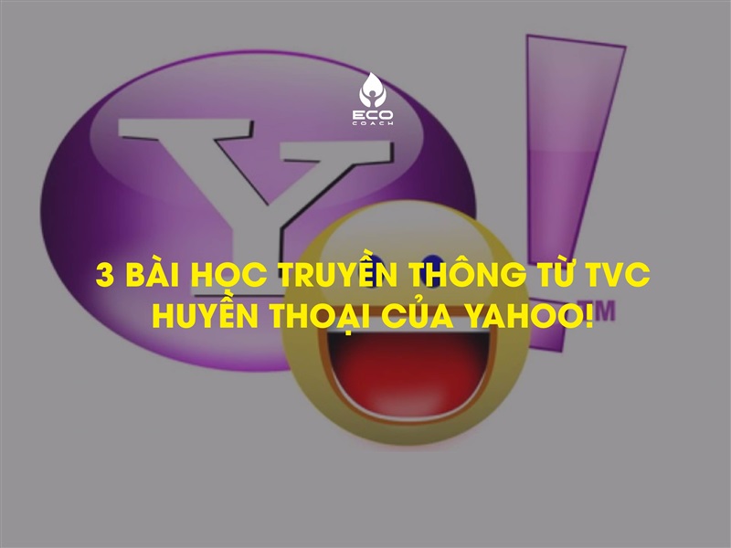 3 Bài học truyền thông từ TVC huyền thoại của Yahoo!